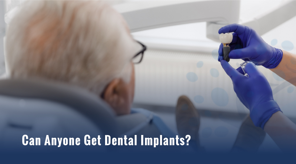 Can Anyone Get Dental Implants?